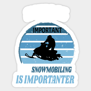 School Is Important But Snowmobiling Is Importanter - Funny Kids Snowmobiling Gift Sticker